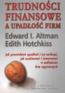 Trudności finansowe a upadłość firm  Edward I. Altman, Edith Hotchkiss