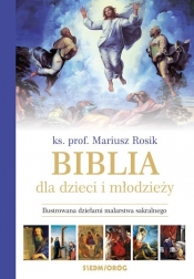 Biblia dla dzieci i młodzieży. Ilustrowana dziełami malarstwa sakralnego - Rosik Mariusz