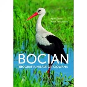 Bocian. Biografia nieautoryzowana - Adam Zbyryt, Piotr Tryjanowski
