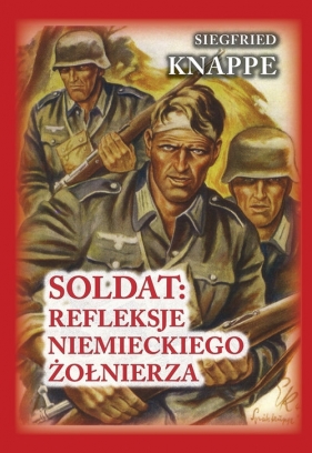Soldat: refleksje niemieckiego żołnierza - Siegfried Knappe, Ted Brusaw