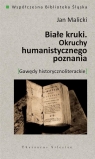 Okruchy humanistycznego poznania Jan Malicki