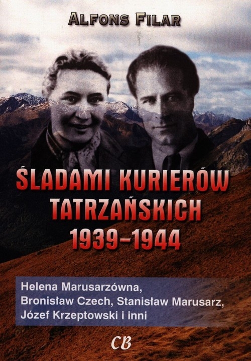Śladami kurierów tatrzańskich 1939/1944