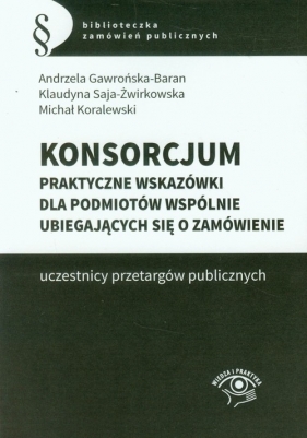 Konsorcjum - Gawrońska-Baran Andrzela, Saja-Żwirkowska Klaudyna, Koralewski Michał