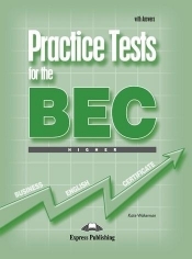 Practice Tests for the BEC Higher SB with Answers - Kate Wakeman
