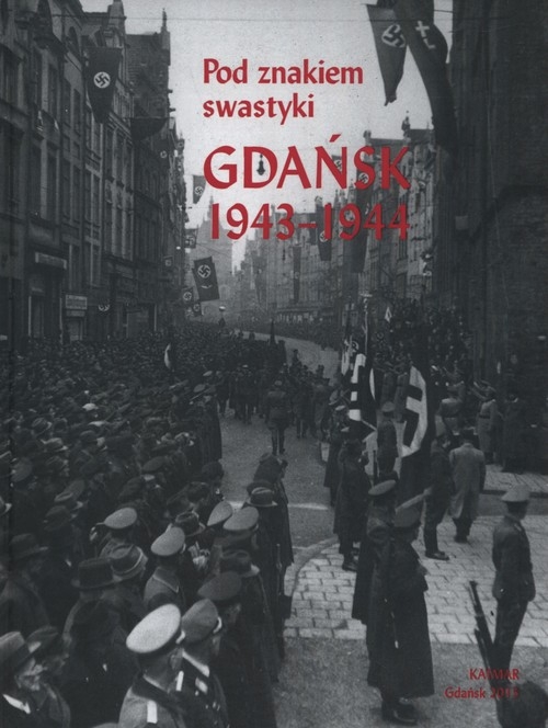 Pod znakiem swastyki Gdańsk 1943-1944