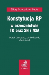 Konstytucja RP w orzecznictwie Trybunału Konstytucyjnego oraz SN i NSA - Marek Zubik