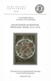 Krakowskie słodownie przełomu wieku XVI i XVII - Stanisław Sławiński, Sławomir Dryja