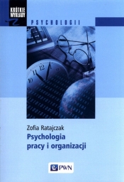 Psychologia pracy i organizacji - Ratajczak Zofia