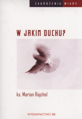 W jakim duchu? - Marian Rajchel