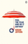 Feel The Fear And Do It Anyway Jeffers Susan