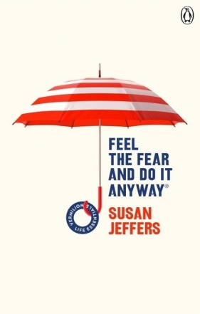 Feel The Fear And Do It Anyway - Jeffers Susan
