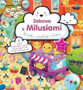 Zabawa z Milusiami. Wróżki, czarodzieje i kwiaty - Sophie Bayen, Samuel Goutebelle