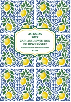 AGENDA 2027. Zaplanuj swój rok po hiszpańsku. Poziom średnio zaawansowany B1-B2 - Joanna Masłowska