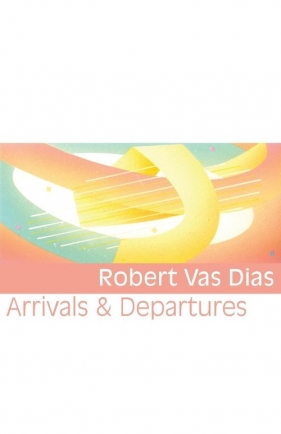 Arrivals & Departures - Vas Dias Robert