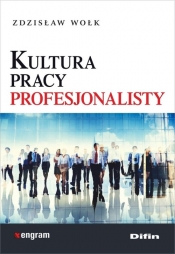 Kultura pracy profesjonalisty - Zdzisław Wołk