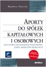 Aporty do spółek kapitałowych i osobowych Kluczowe zagadnienia Zamoyska Magdalena