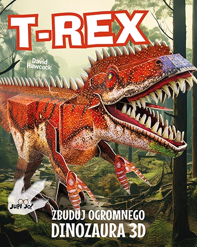 T-REX. Zbuduj ogromnego dinozaura 3D