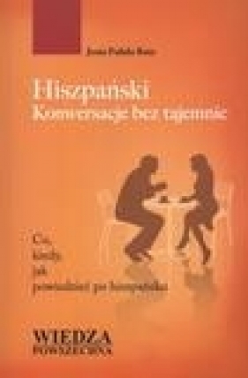 Hiszpański. Konwersacje bez tajemnic - Jesus Pulido Ruiz