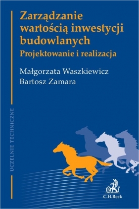 Zarządzanie wartością inwestycji budowlanych - Waszkiewicz Małgorzata, Zamara Bartosz