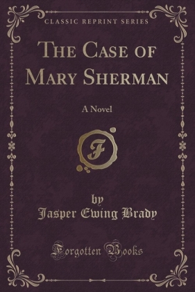 The Case of Mary Sherman - Brady Jasper Ewing
