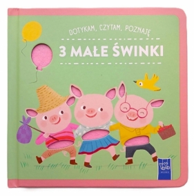 Dotykam, czytam, poznaję bajki. 3 małe świnki - Opracowanie zbiorowe