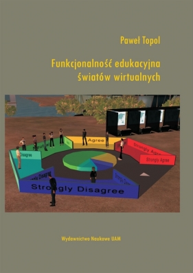 Funkcjonalność edukacyjna światów wirtualnych - Topol Paweł