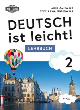 Deutsch ist leicht. Lehrbuch 2 - Gajewska Anna, Piotrowska Sylwia