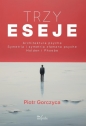 Trzy eseje. Architektura psyche I Symetria i... - Piotr Gorczyca