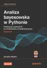 Analiza bayesowska w Pythonie. Praktyczny przewodnik po modelowaniu probabilistycznym. Wydanie III