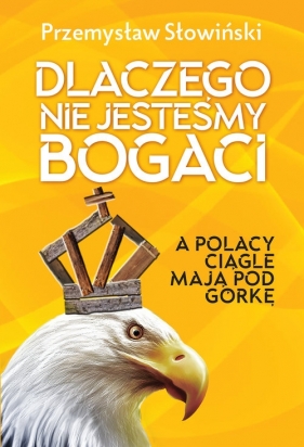 Dlaczego nie jesteśmy bogaci - Przemysław Słowiński