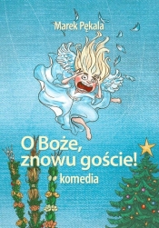 O Boże, znowu goście! - Marek Pękala