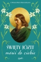 Święty Józef mówi do ciebie - Bożena Maria Hanusiak