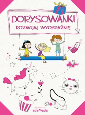 Dorysowanki. Rozwijaj wyobraźnię - Opracowanie zbiorowe