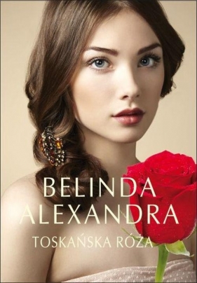 Toskańska róża - Alexandra Belinda<br />