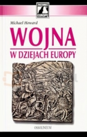 Wojna w dziejach Europy - Michael Howard