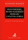 Przestępczość środki masowego przekazu a polityka karna