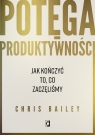 Potęga produktywności. Jak kończyć to, co zaczęliśmy Chris Bailey .