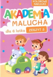 Akademia Malucha dla 6-latka zeszyt 3 - Opracowanie zbiorowe