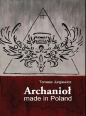 Archanioł made in Poland - Tomasz Jurgiewicz