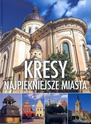 Kresy. Najpiękniejsze miasta w.2015