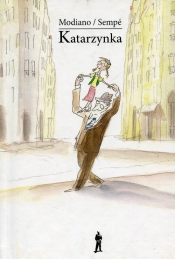 Katarzynka - Patrick Modiano, Jean-Jacques Sempé