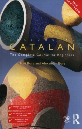 Colloquial Catalan - Alexander Ibarz, Toni Ibarz