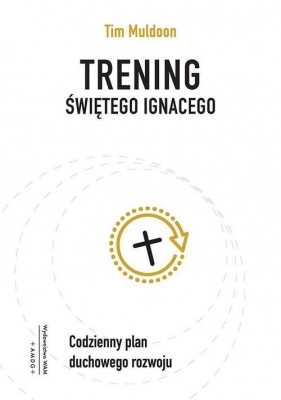 Trening świętego Ignacego. - Muldoon Timothy