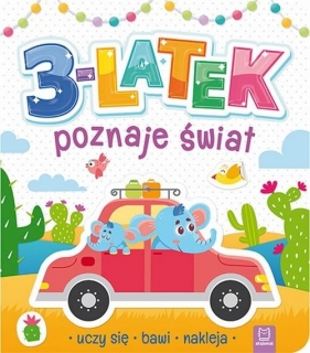 3-latek poznaje świat, uczy się, bawi, nakleja