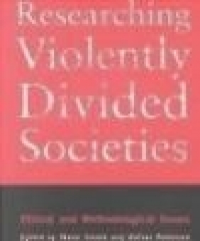 Researching Violently Divided Societies Ethical Robinson,  Smyth