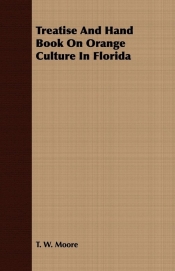 Treatise And Hand Book On Orange Culture In Florida