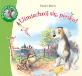 Uśmiechnij się, piesku! - Wiesław Drabik