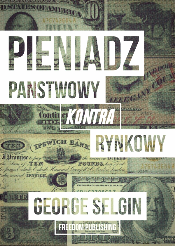 Pieniądz - państwowy kontra rynkowy