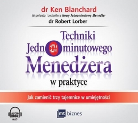 Techniki Jednominutowego Menedżera w praktyce (Audiobook) - Blanchard Ken, Lorber Robert