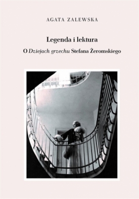 Legenda i lektura. O "Dziejach grzechu" - Agata Zalewska